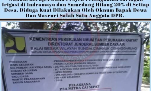 Dahsyat!! Korupsi Dana Proyek Peningkatan Jaringan Irigasi di Indramayu dan Sumedang Hilang 20% di Setiap Desa 5