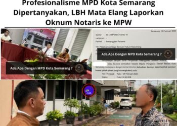 Profesionalisme MPD Kota Semarang Dipertanyakan, LBH Mata Elang Laporkan Oknum Notaris ke MPW 1