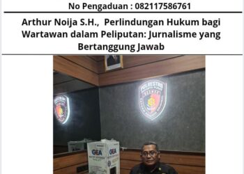 Arthur Noija S.H., Perlindungan Hukum bagi Wartawan dalam Peliputan: Jurnalisme yang Bertanggung Jawab 16