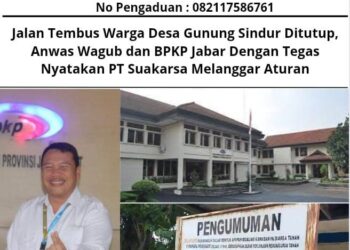Jalan Tembus Warga Desa Gunung Sindur Ditutup, Anwas Wagub dan BPKP Jabar Dengan Tegas Nyatakan PT Suakarsa Langgar Aturan 17