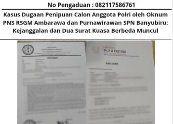 Kasus Dugaan Penipuan Calon Anggota Polri oleh Oknum PNS RSGM Ambarawa dan Purnawirawan SPN Banyubiru: Kejanggalan dan Dua Surat Kuasa Berbeda Muncul 18