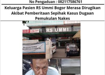 Keluarga Pasien RS Ummi Bogor Merasa Dirugikan Akibat Pemberitaan Sepihak Kasus Dugaan Pemukulan Nakes 21
