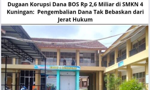 Dugaan Korupsi Dana BOS Rp 2,6 Miliar di SMKN 4 Kuningan: Pengembalian Dana Tak Bebaskan dari Jerat Hukum 3