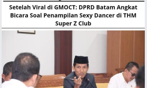 Setelah Viral di GMOCT: DPRD Batam Angkat Bicara Soal Penampilan Sexy Dancer di THM Super Z Club 3