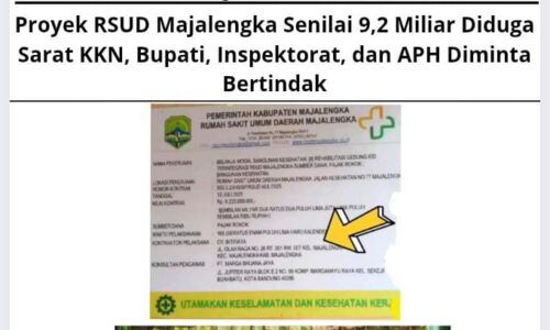 Proyek RSUD Majalengka Senilai 9,2 Miliar Diduga Sarat KKN, Bupati, Inspektorat, dan APH Diminta Bertindak 5