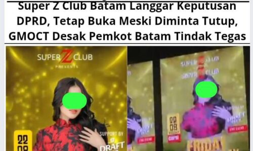 WhatsApp Image 2025-08-22 at 15.15.58_8eba45cb Super Z Club Batam Langgar Keputusan DPRD, Tetap Buka Meski Diminta Tutup, GMOCT Desak Pemkot Batam Tindak Tegas 5