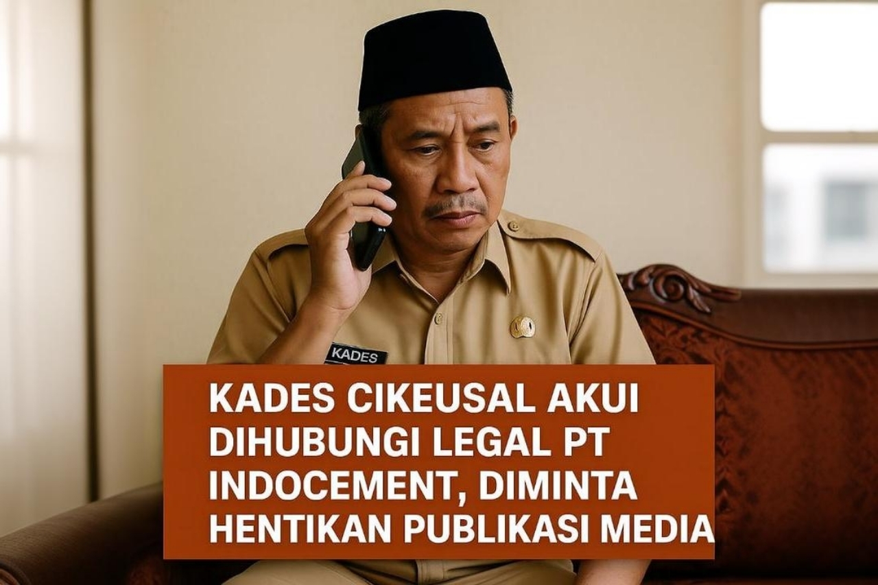 Kades Cikeusal Akui Dihubungi Legal PT Indocement, Diminta Hentikan Publikasi Media 1 Kades Cikeusal Akui Dihubungi Legal PT Indocement, Diminta Hentikan Publikasi Media 1