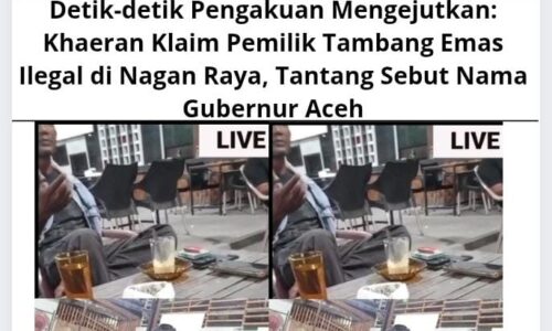 IMG-20251020-WA0020 Detik-detik Pengakuan Mengejutkan: Khaeran Klaim Pemilik Tambang Emas Ilegal di Nagan Raya, Tantang Sebut Nama Gubernur Aceh 5