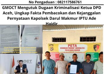 GMOCT Mengutuk Dugaan Kriminalisasi Ketua DPD Aceh, Ungkap Fakta Pembacokan dan Kejanggalan Pernyataan Kapolsek Darul Makmur IPTU Ade Haidir 21