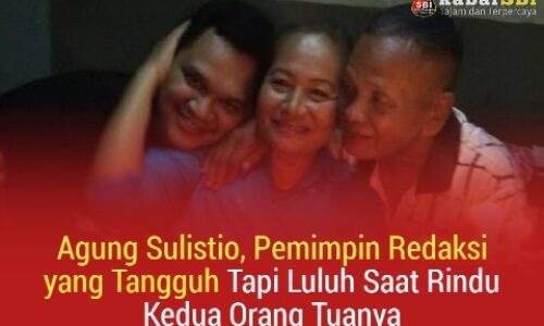 Agung Sulistio, Pemimpin Redaksi yang Tangguh Tapi Luluh Saat Rindu Kedua Orang Tuanya 3