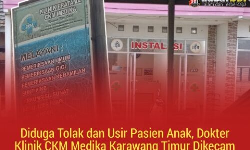 Diduga Tolak dan Usir Pasien Anak, Dokter Klinik CKM Medika Karawang Timur Dikecam 5