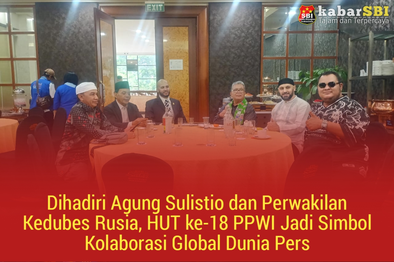 Dihadiri Agung Sulistio dan Perwakilan Kedubes Rusia, HUT ke-18 PPWI Jadi Simbol Kolaborasi Global Dunia Pers 1 Dihadiri Agung Sulistio dan Perwakilan Kedubes Rusia, HUT ke-18 PPWI Jadi Simbol Kolaborasi Global Dunia Pers 1