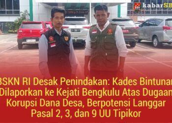 BSKN RI Desak Penindakan: Kades Bintunan Dilaporkan ke Kejati Bengkulu Atas Dugaan Korupsi Dana Desa, Berpotensi Langgar Pasal 2, 3, dan 9 UU Tipikor 20
