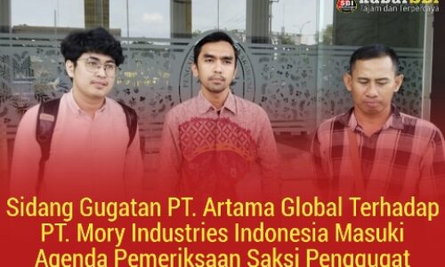 Sidang Gugatan PT. Artama Global Terhadap PT. Mory Industries Indonesia Masuki Agenda Pemeriksaan Saksi Penggugat 3