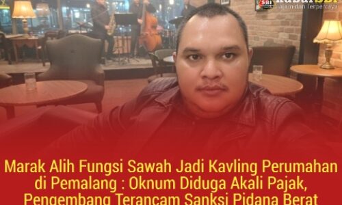 Marak Alih Fungsi Sawah Jadi Kavling Perumahan di Pemalang : Oknum Diduga Akali Pajak, Pengembang Terancam Sanksi Pidana Berat 4