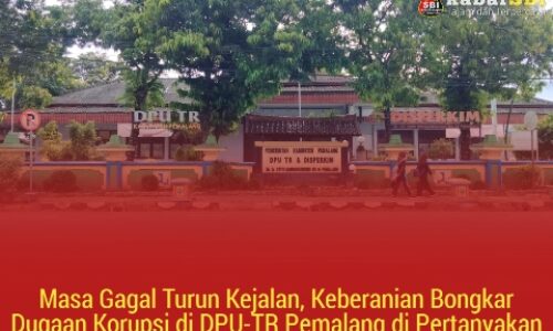 Masa Gagal Turun Kejalan, Keberanian Bongkar Dugaan Korupsi di DPU-TR Pemalang di Pertanyakan 2