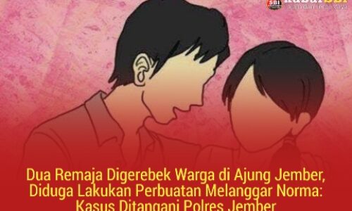 Dua Remaja Digerebek Warga di Ajung Jember, Diduga Lakukan Perbuatan Melanggar Norma: Kasus Ditangani Polres Jember 4
