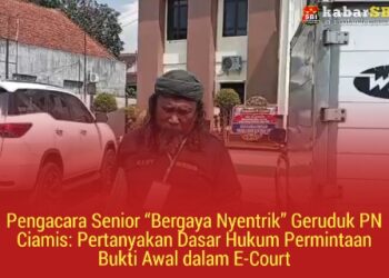 Pengacara Senior “Bergaya Nyentrik” Geruduk PN Ciamis: Pertanyakan Dasar Hukum Permintaan Bukti Awal dalam E-Court 21