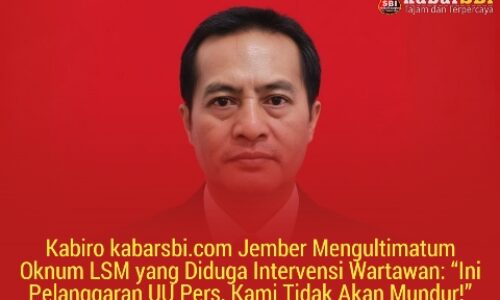 Kabiro kabarsbi.com Jember Mengultimatum Oknum LSM yang Diduga Intervensi Wartawan: “Ini Pelanggaran UU Pers, Kami Tidak Akan Mundur!” 11