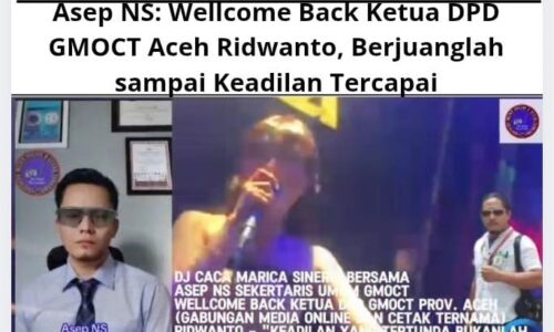 Asep NS: Wellcome Back Ketua DPD GMOCT Aceh Ridwanto, Berjuanglah sampai Keadilan Tercapai 3