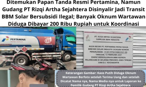 Ditemukan Papan Tanda Resmi Pertamina, Namun Gudang PT Rizqi Artha Sejahtera Disinyalir Jadi Transit BBM Solar Bersubsidi Ilegal; Banyak Oknum Wartawan Diduga Dibayar 200 Ribu Rupiah untuk Koordinasi 3