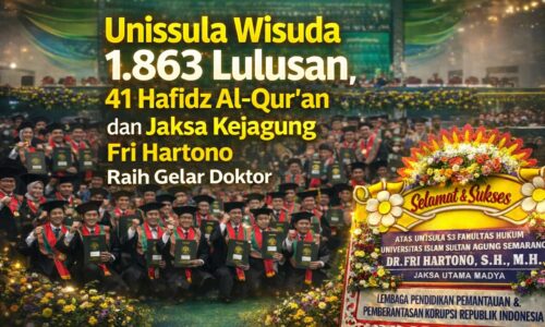Unissula Wisuda 1.863 Lulusan, 41 Hafidz Al-Qur’an dan Jaksa Kejagung Fri Hartono Raih Gelar Doktor 5