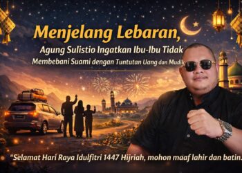 Menjelang Lebaran, Agung Sulistio Ingatkan Ibu-Ibu Tidak Membebani Suami dengan Tuntutan Uang dan Mudik Menjelang Hari Raya Idulfitri yang tinggal menghitung hari 1