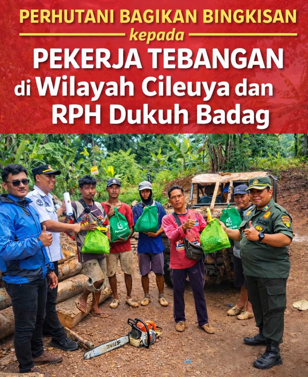 Perhutani Bagikan Bingkisan kepada Pekerja Tebangan di Wilayah Cileuya dan RPH Dukuh Badag 1 Perhutani Bagikan Bingkisan kepada Pekerja Tebangan di Wilayah Cileuya dan RPH Dukuh Badag 1