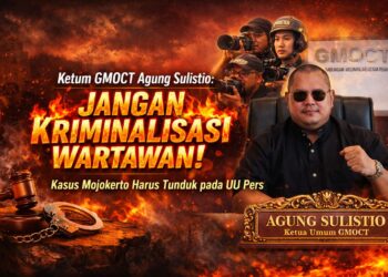 Ketum GMOCT : Jangan Kriminalisasi Wartawan, Kasus Mojokerto Harus Mengacu UU Pers 18