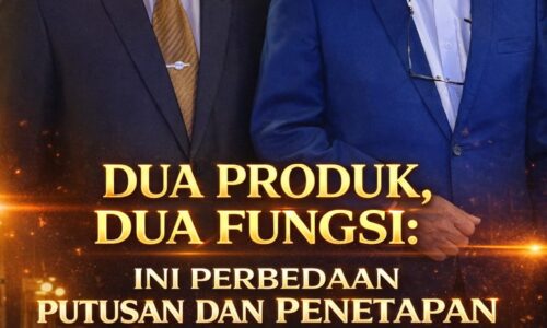 Dua Produk, Dua Fungsi: Ini Perbedaan Putusan dan Penetapan dalam Sistem Peradilan Indonesia 3