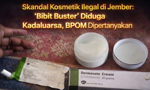 Skandal Kosmetik Ilegal di Jember: “Bibit Buster” Diduga Kadaluarsa, Kinerja BPOM Dipertanyakan 5