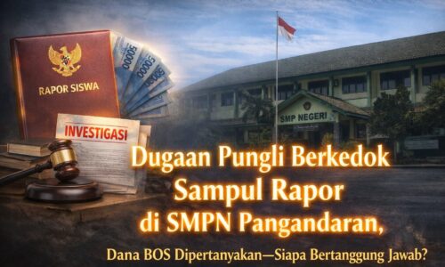 Dugaan Pungli Berkedok Sampul Rapor di SMPN Pangandaran, Dana BOS Dipertanyakan—Siapa Bertanggung Jawab? 5