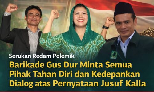 Seruan Redam Polemik, Barikade Gus Dur Minta Semua Pihak Tahan Diri dan Kedepankan Dialog atas Pernyataan Jusuf Kalla 4