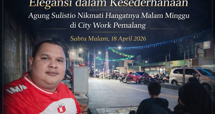 Elegansi dalam Kesederhanaan: Agung Sulistio Nikmati Hangatnya Malam Minggu di City Work Pemalang 2