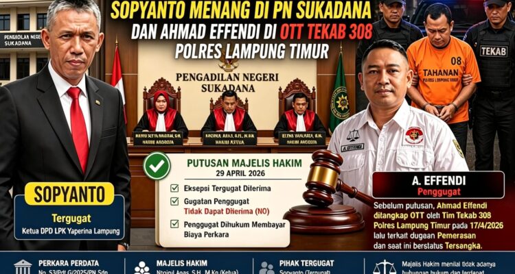 Lolos dari Gugatan PMH! Ketua LPK Yaperma Lampung Menang di PN Sukadana dan Ahmad Effendi Terjaring OTT Tekab 308 Polres Lamtim 3