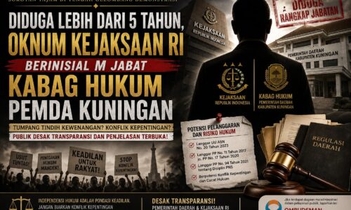 Diduga Lebih dari 5 Tahun, Oknum Kejaksaan RI Berinisial M Jabat Kabag Hukum Pemda Kuningan, Sorotan Tajam di Tengah Maraknya Aksi Demonstrasi 10