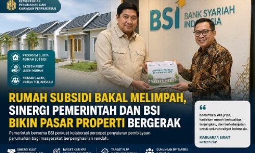 Rumah Subsidi Bakal Melimpah, Sinergi Pemerintah dan BSI Bikin Pasar Properti Bergerak 6