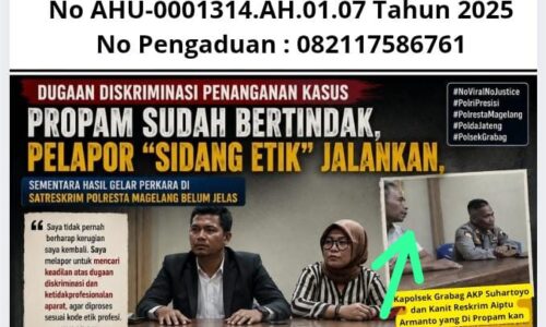 IMG-20260531-WA0001 Dugaan Diskriminasi Penanganan Kasus di Polsek Grabag: Propam Sudah Bertindak Pelapor "Sidang Etik" Jalankan, Sementara Hasil Gelar Perkara di Satreskrim Polresta Magelang Belum Jelas 3