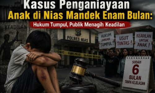 Kasus Penganiayaan Anak di Nias Mandek Enam Bulan: Hukum Tumpul, Publik Menagih Keadilan 10
