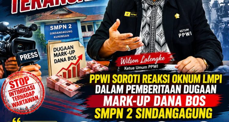 Kebebasan Pers di Kuningan Terancam, PPWI Soroti Sikap Reaktif Oknum LMPI dalam Skandal SMPN 2 Sindangagung 2
