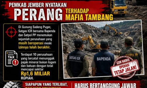 Pelaku Tambang Ilegal dan Tunggakan Pajak Rp1,6 Miliar Terbongkar, Pemkab Jember Nyatakan Perang terhadap Mafia Tambang 10
