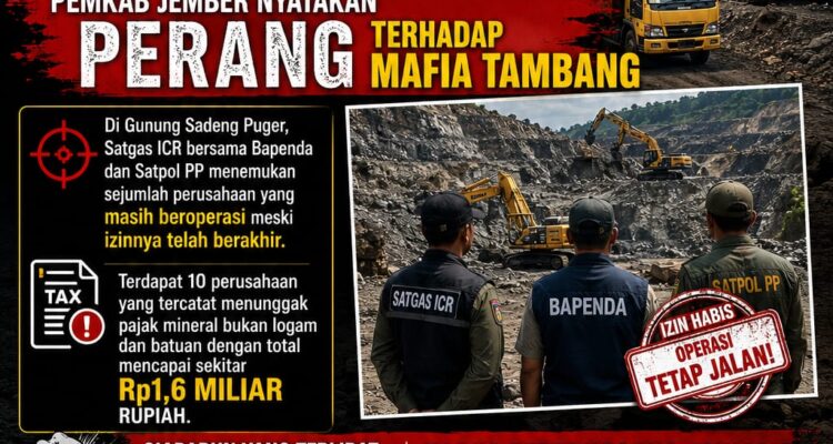 Pelaku Tambang Ilegal dan Tunggakan Pajak Rp1,6 Miliar Terbongkar, Pemkab Jember Nyatakan Perang terhadap Mafia Tambang 1