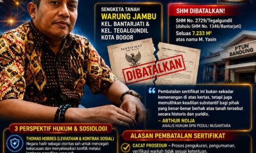 DPN Peduli Nusantara Soroti Pembatalan SHM di Warung Jambu: Putusan PTUN Bandung Dinilai Tegaskan Supremasi Hukum dan Keadilan Pertanahan 10