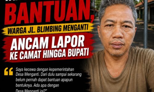 Warga Desa Menganti Keluhkan Tak Pernah Tersentuh Bantuan Sosial, Minta Transparansi Pendataan dan Siap Tempuh Jalur Pengaduan 10