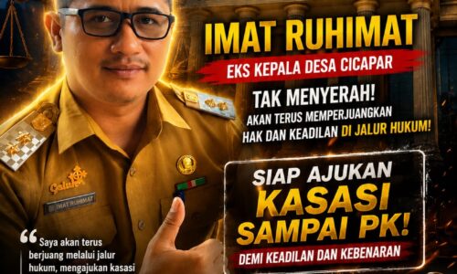 Tak Menyerah Usai Putusan Banding, Eks Kades Cicapar Imat Ruhimat Tegaskan Ajukan Kasasi hingga PK 10