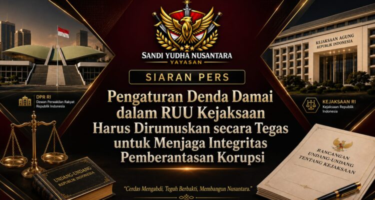 Yayasan Sandi Yudha Nusantara: Pengaturan Denda Damai dalam RUU Kejaksaan Perlu Dirumuskan secara Tegas demi Menjaga Integritas Sistem Pemberantasan Korupsi 1