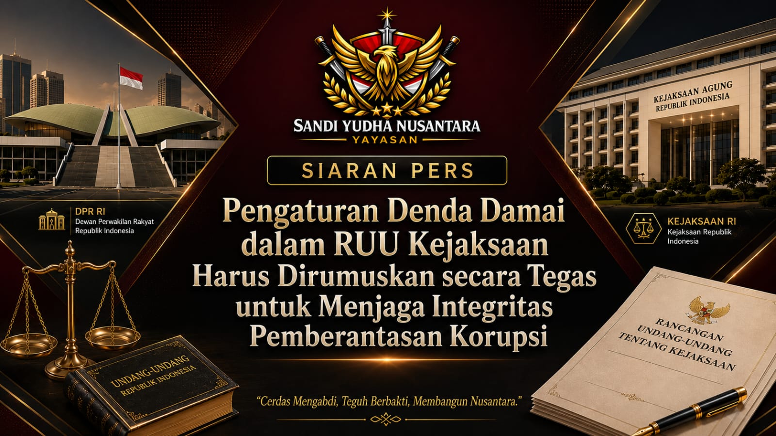 Yayasan Sandi Yudha Nusantara: Pengaturan Denda Damai dalam RUU Kejaksaan Perlu Dirumuskan secara Tegas demi Menjaga Integritas Sistem Pemberantasan Korupsi 1 Yayasan Sandi Yudha Nusantara: Pengaturan Denda Damai dalam RUU Kejaksaan Perlu Dirumuskan secara Tegas demi Menjaga Integritas Sistem Pemberantasan Korupsi 1
