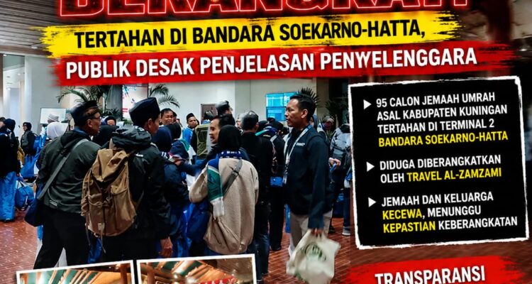 95 Jemaah Umrah Asal Kuningan Tertahan di Bandara Soekarno-Hatta, Publik Soroti Kepastian Layanan Travel Umrah 3