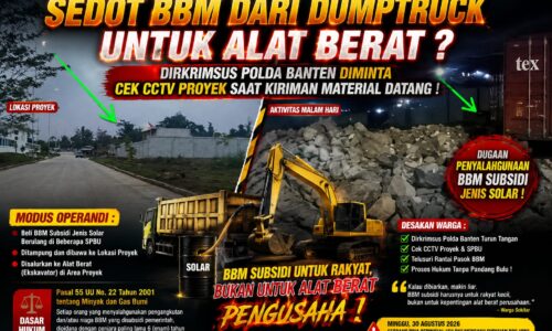 SEDOT BBM DARI DUMP TRUCK UNTUK ALAT BERAT? DIRKRIMSUS POLDA BANTEN DIMINTA CEK CCTV PROYEK DAN TELUSURI ASAL-USUL SOLAR 10