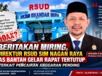 DIBERITAKAN MIRING, PLT DIREKTUR RSUD SIM NAGAN RAYA TEGAS MEMBANTAH: “TIDAK ADA RAPAT TERTUTUP TERKAIT PENCAIRAN ANGGARAN PENDING” 7